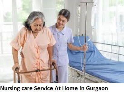 Nursing Care Service At Home In Gurgaon
